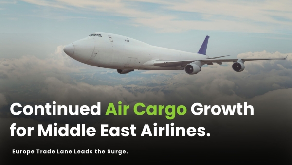 Continued Air Cargo Growth for Middle East Airlines: Europe Trade Lane Leads the Surge.